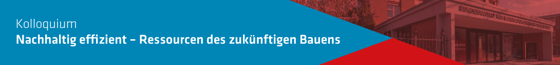 Header Banner für die Konferenz: Kolloquium „Nachhaltig effizient – Ressourcen des zukünftigen Bauens“. Diese geht vom 18. Januar 2024 bis 18. Januar 2024 in Berlin.
