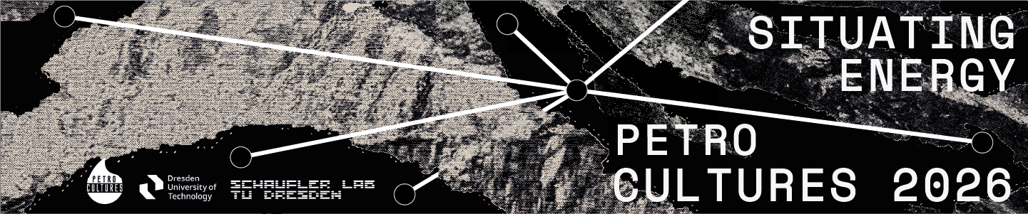 Header Banner für die Konferenz: Petrocultures 2026: Situating Energy. Diese geht vom 26. August 2026 bis 28. August 2026 in Dresden.